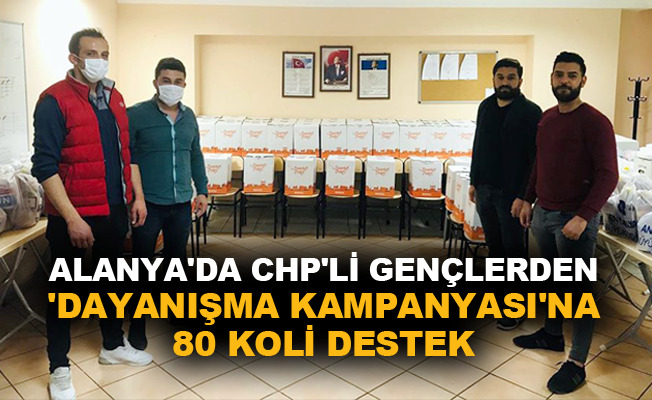Alanya'da CHP'li gençlerden 'Dayanışma Kampanyası'na 80 koli destek