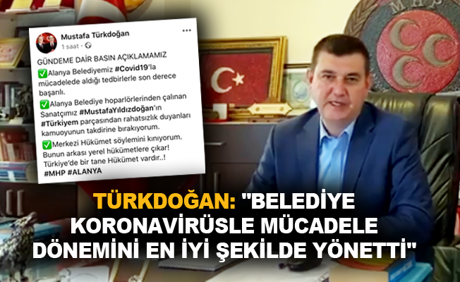 Türkdoğan: "Belediye koronavirüsle mücadele dönemini en iyi şekilde yönetti"