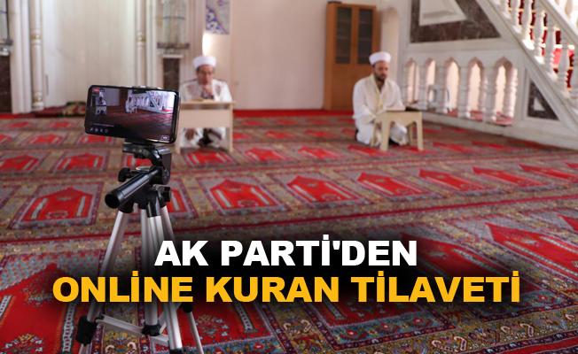 AK Parti’den online kuran tilaveti