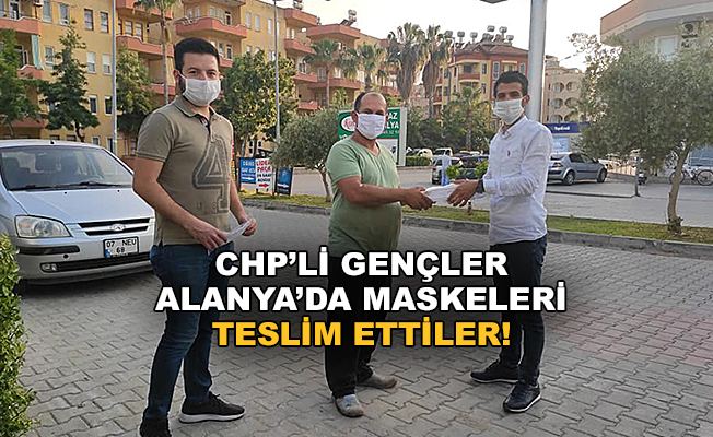 CHP’li gençler Alanya'da maskeleri teslim ettiler