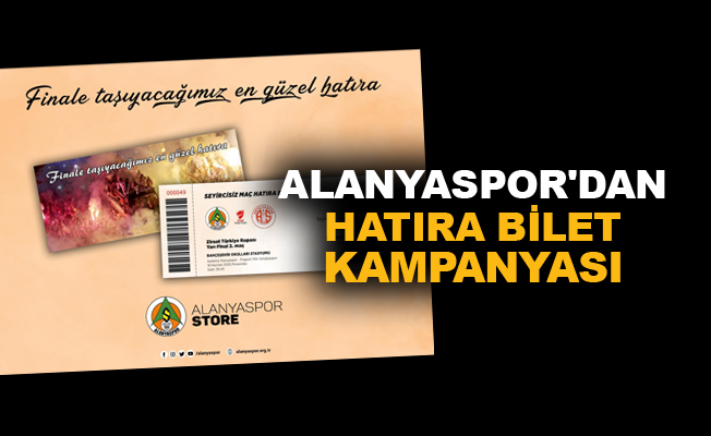Aytemiz Alanyaspor'dan hatıra bilet kampanyası