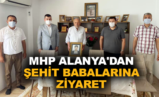 MHP Alanya'dan şehit babalarına ziyaret