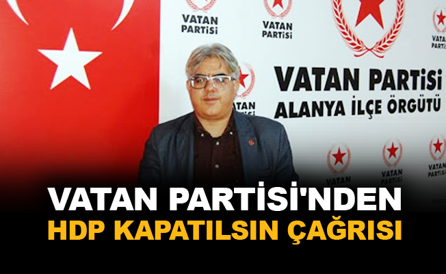 Vatan Partisi’nden HDP kapatılsın çağrısı