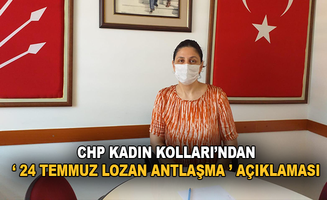 CHP kadın kollarından " lozan antlaşması' açıklaması