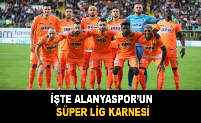 İşte Alanyaspor'un Süper Lig karnesi