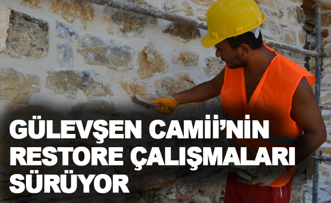 Alanya Gülevşen Camii’nin restore çalışmaları sürüyor