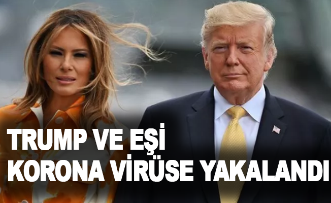 Trump ve eşi korona virüse yakalandı