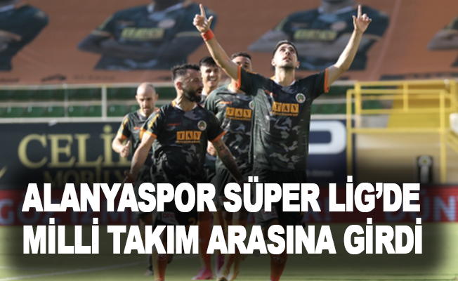 Alanyaspor, Süper Lig'de milli takım arasına girdi