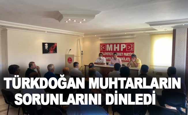 Türkdoğan muhtarların sorunlarını dinledi